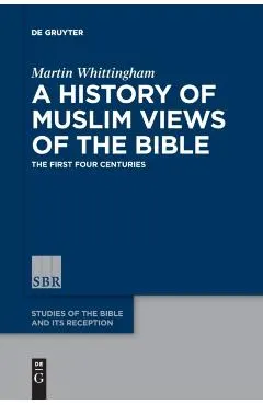 A History of Muslim Views of the Bible