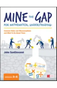 Mine the Gap for Mathematical Understanding, Grades 3-5: Common Holes and Misconceptions and What to Do about Them