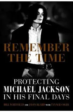 Remember the Time: Protecting Michael Jackson in His Final Days