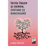 Intre inger si demon, iertare si ranchiuna