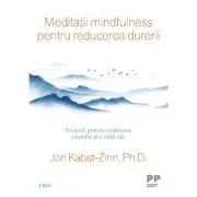 Meditatii mindfulness pentru reducerea durerii