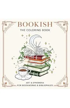 Bookish: The Coloring Book (Art & Ephemera for Bookworms & Bibliophiles)
