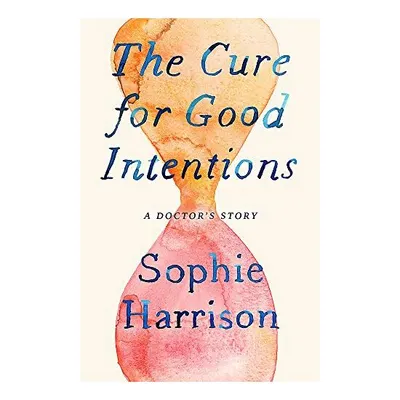 Cure for Good Intentions
