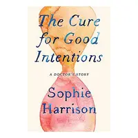 Cure for Good Intentions