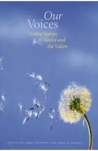 Our Voices: Native Stories of Alaska and the Yukon