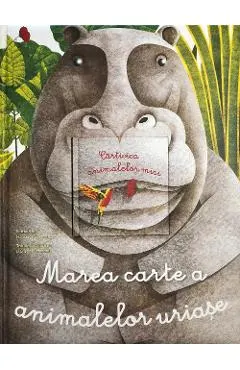 Marea carte a animalelor uriase si Carticica animalelor mici