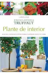 Enciclopedia Truffaut: Plante de interior