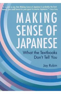 Making Sense of Japanese: What the Textbooks Don't Tell You