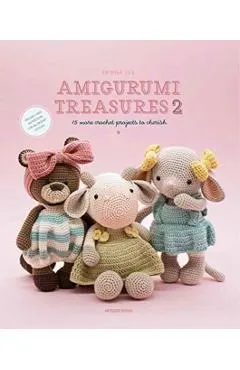 Amigurumi Treasures 2: 15 More Crochet Projects to Cherish
