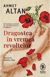 Dragostea in vremea revoltelor. Cvartetul Otoman Vol.2