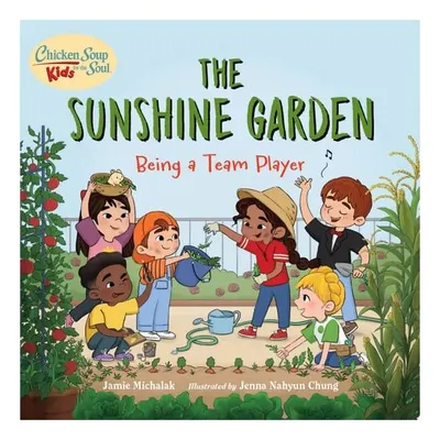 Chicken Soup For The Soul Kids: The Sunshine Garde(...)