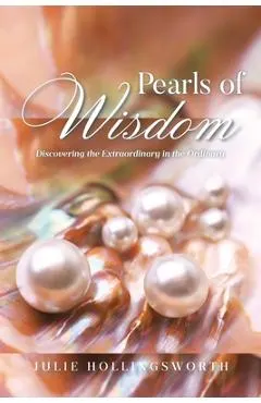 Pearls of Wisdom: Discovering the Extraordinary in the Ordinary