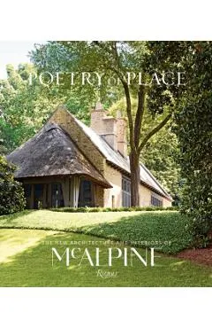Poetry of Place: The New Architecture and Interiors of McAlpine