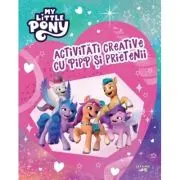 My Little Pony. Activitati creative cu Pipp si prietenii