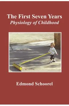 The First Seven Years: Physiology of Childhood