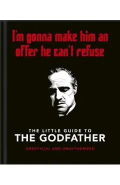 The Little Book of the Godfather: I'm Gonna Make Him an Offer He Can't Refuse