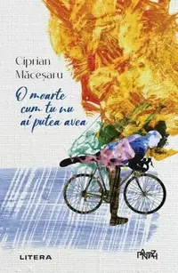 O moarte cum tu nu ai putea avea - Paperback brosat - Ciprian Măceșaru