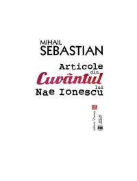 Articole din „Cuvântul” lui Nae Ionescu - Paperback brosat - Mihail Sebastian