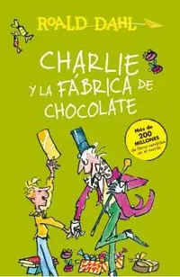 Charlie Y La F�brica de Chocolate / Charlie and the Chocolate Factory = Charlie and the Chocolate Factory