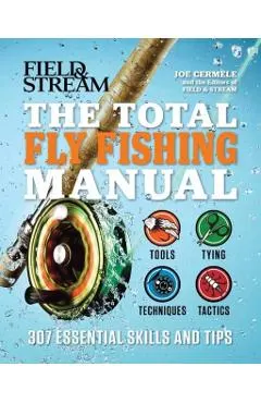 The Total Fly Fishing Manual: 307 Essential Skills and Tips