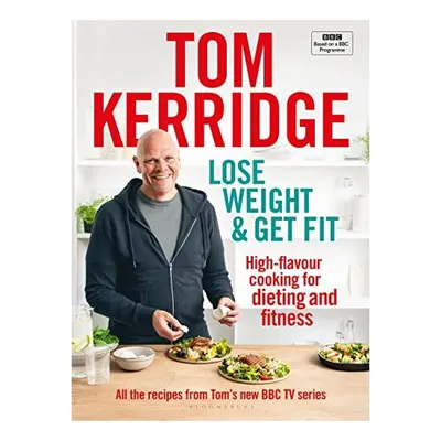 Lose Weight and Get Fit, Tom Kerridge