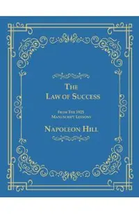 The Law of Success From The 1925 Manuscript Lessons