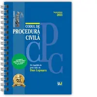 Codul de procedura civila. Septembrie 2025. EDITIE SPIRALATA, tiparita pe hartie alba