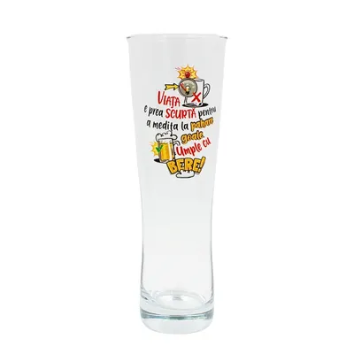 Pahar bere, 500 ml, mesaj funny “Viața e prea scurtă pentru a medita la pahare goale. Umple cu bere!"