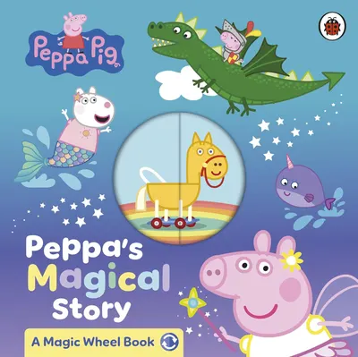 Peppa Pig: Peppa's Magical Story (A Magic Wheel Book)