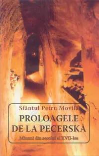 Proloagele de la Pecerska - minuni din secolul al XVII-lea - Paperback brosat - Petru Movilă