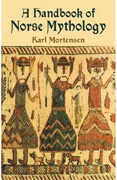 A Handbook of Norse Mythology