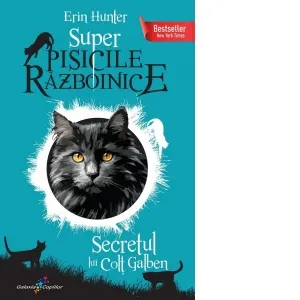 Super Pisicile Razboinice. Volumul 6: Secretul lui Colt Galben