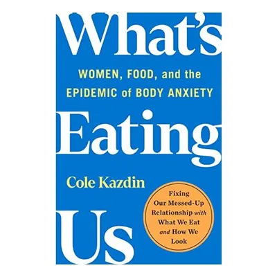 What's Eating Us