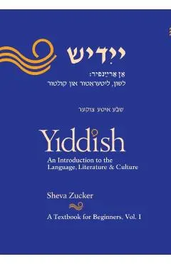 Yiddish: An Introduction to the Language, Literature and Culture, Vol. 1