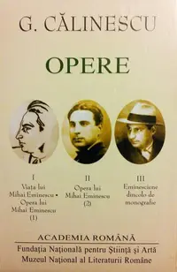 G. Călinescu. Opere (I+II+III) Viața și opera lui Mihai Eminescu. Eminesciene dincolo de monografie - Hardcover - George Călinescu