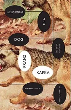 Investigations of a Dog: And Other Creatures