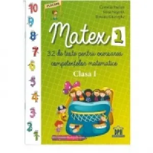 Matex 1. 32 de teste pentru exersarea competentelor matematice