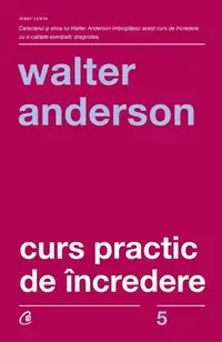 Curs practic de încredere - Paperback brosat - Walter Anderson