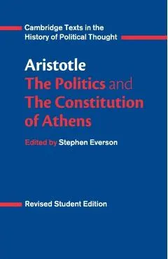 Aristotle: The Politics and the Constitution of Athens