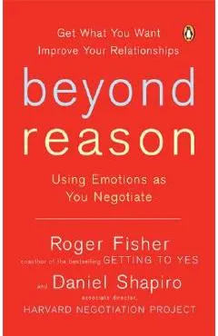 Beyond Reason: Using Emotions as You Negotiate