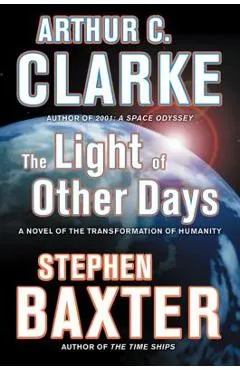 The Light of Other Days: A Novel of the Transformation of Humanity