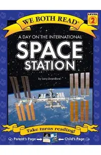 A Day on the International Space Station ( We Both Read: Level 1 (Paperback))