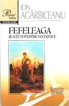 Fefeleaga si alte povestiri fantastice