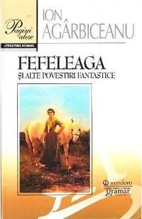 Fefeleaga si alte povestiri fantastice