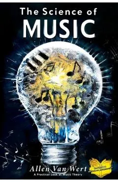The Science of Music: A Practical Look at Music Theory