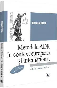 Metodele ADR in context european si international Ed.2