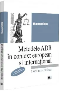 Metodele ADR in context european si international Ed.2