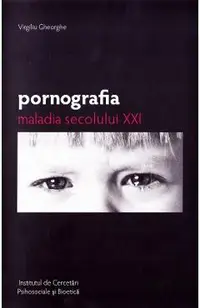 Pornografia, maladia secolului XXI