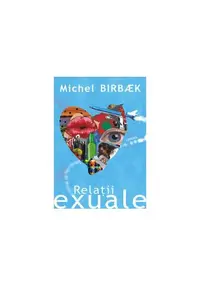 Relaţii exuale - Paperback brosat - Michel Birbaek