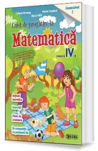 Matematica - Clasa 4 Sem.1 - Caiet de pregatire